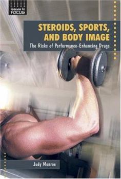 Library Binding Steroids, Sports, and Body Image: The Risks of Performance-Enhancing Drugs Book