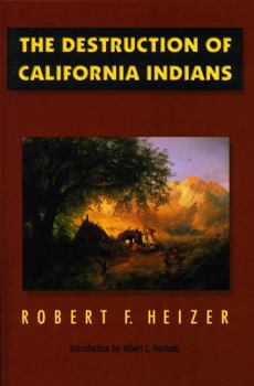 The Destruction of California Indians