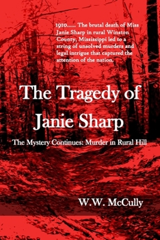 Paperback The Tragedy of Janie Sharp: The Mystery Continues: Murder in Rural Hill Book