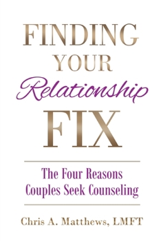Finding Your Relationship Fix: The Four Reasons Couples Seek Counseling
