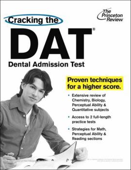 Paperback Cracking the DAT (Dental Admission Test): The Techniques, Practice, and Review You Need to Score Higher (Graduate School Test Preparation) Book