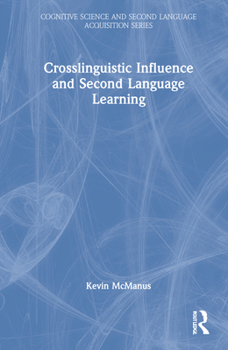 Hardcover Crosslinguistic Influence and Second Language Learning Book