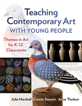 Paperback Teaching Contemporary Art with Young People: Themes in Art for K-12 Classrooms Book