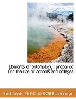 Paperback Elements of Entomology: Prepared for the Use of Schools and Colleges Book