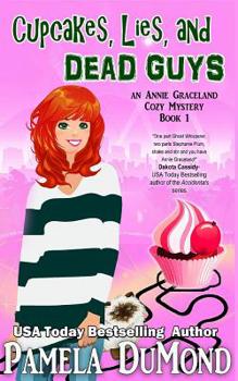 Cupcakes, Lies, and Dead Guys: An Annie Graceland Cozy Mystery - Book #1 of the Annie Graceland Mystery