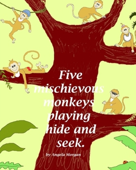 Paperback Five mischievous monkeys Playing Hide And Seek Book