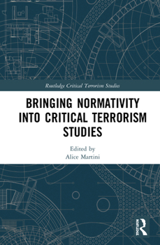 Paperback Bringing Normativity into Critical Terrorism Studies Book