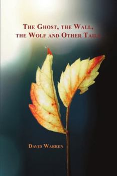 Paperback The Ghost, the Wall, the Wolf and Other Tails Book