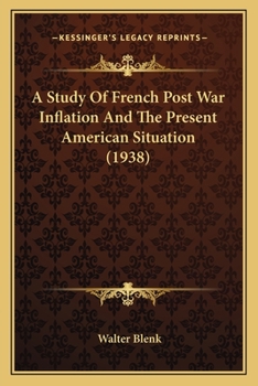 Paperback A Study Of French Post War Inflation And The Present American Situation (1938) Book