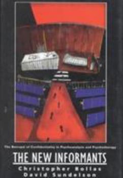 Paperback The New Informants: The Betrayal of Confidentiality in Psychoanalysis and Psychotherapy Book