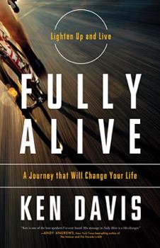 Hardcover Fully Alive: A Journey That Will Change Your Life Book