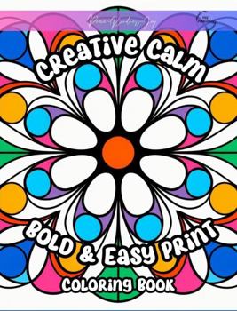 Paperback Creative Calm: Bold & Easy Print Coloring Book: | Activities for Teens, Adults and Seniors Book