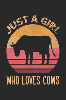 Just A Girl Who Loves Cows: Vintage Notebook Journal Gift For Girls for Writing Diary, Perfect Cows Lovers Gift for Women, Cool Blank Lined Journal For Birthday