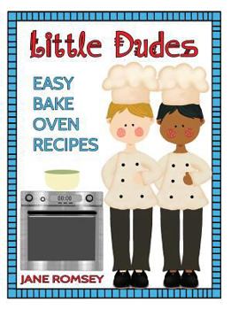 Paperback Little Dudes Easy Bake Oven Recipes: 64 Easy Bake Oven Recipes for Boys Book