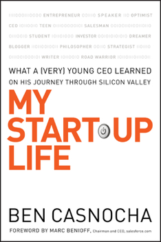 Hardcover My Start-Up Life: What a (Very) Young CEO Learned on His Journey Through Silicon Valley Book