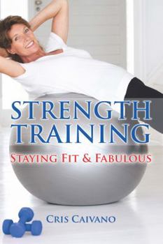 Paperback Strength Training: Staying Fit and Fabulous Book