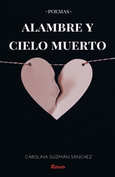 Paperback Alambre y Cielo Muerto [Spanish] Book