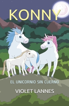Paperback Konny: El Unicornio Sin Cuerno [Spanish] Book