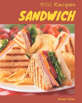 Paperback 500 Sandwich Recipes: A Timeless Sandwich Cookbook Book