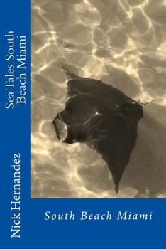 Sea Tales: South Beach Miami