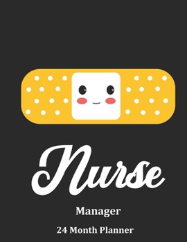 Paperback Nurse Manager: 2020 - 2021 24 Month Planner For Nurses Book