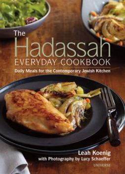 Hardcover The Hadassah Everyday Cookbook: Daily Meals for the Contemporary Jewish Kitchen Book