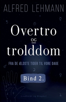 Paperback Overtro og trolddom fra de ?ldste tider til vore dage. Bind 2 [Danish] Book