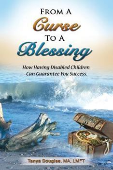 Paperback From a curse to a blessing: How having disabled children can gurantee you success Book