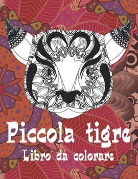 Paperback Piccola tigre - Libro da colorare [Italian] Book