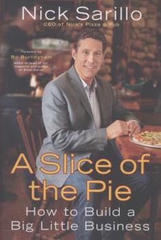 Hardcover A Slice of the Pie: How to Build a Big Little Business Book