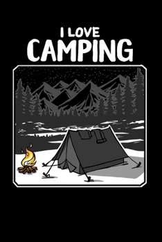 I Love Camping 120 Pages DINA5 : Camping Notebook Holiday Adventure Time Jorunal Book 120 Pages DINA8
