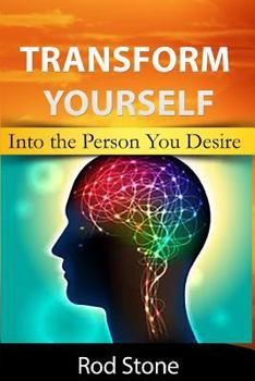 Paperback Transform Yourself: Into the Person You Desire Book