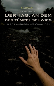 Paperback Sie sind weg: Der Tag, an dem der Tümpel schwieg [German] Book