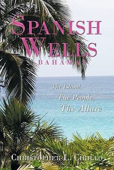 Paperback Spanish Wells Bahamas: The Island, The People, The Allure Book