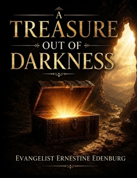 A Treasure Out of Darkness
