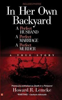 Mass Market Paperback In Her Own Backyard: A Perfect Husband, a Perfect Marriage, a Perfect Murder Book