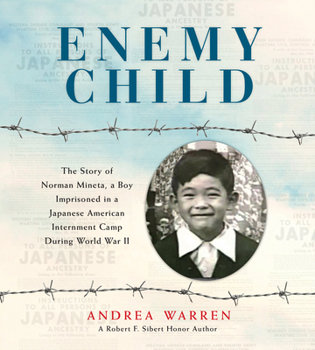 Hardcover Enemy Child: The Story of Norman Mineta, a Boy Imprisoned in a Japanese American Internment Camp During World War II Book