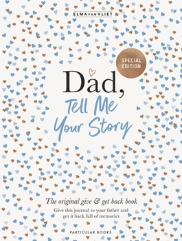 Dad, Tell Me Your Story: The Original Give & Get Back Book