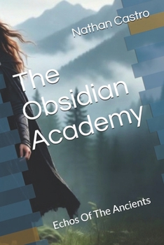 Paperback The Obsidian Academy: Echos Of The Ancients Book