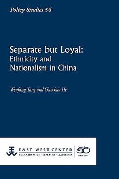 Paperback Separate But Loyal: Ethnicity and Nationalism in China Book