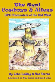 Paperback The Real Cowboys & Aliens: UFO Encounters of the Old West Book
