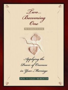 Paperback Two Becoming One Workbook: Applying the Power of Oneness in Your Marriage Book