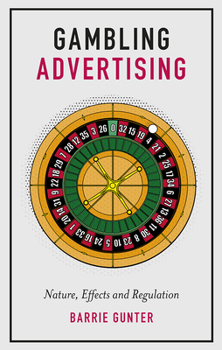 Hardcover Gambling Advertising: Nature, Effects and Regulation Book