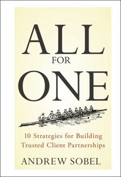 Hardcover All for One: 10 Strategies for Building Trusted Client Partnerships Book