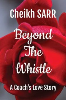 Paperback Beyond the Whistle: A Coach's Love Story [Large Print] Book
