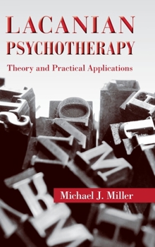 Hardcover Lacanian Psychotherapy: Theory and Practical Applications Book