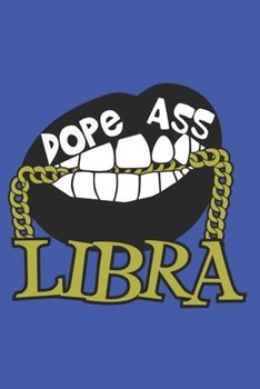 Paperback Dope Ass Libra: Libra Notebook - Zodiac Notebook - Libra Journal - Zodiac Journal - Blank Lined Notebook Book