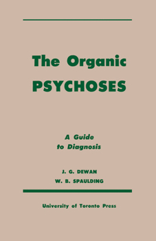 Paperback The Organic Psychoses: A Guide to Diagnosis Book