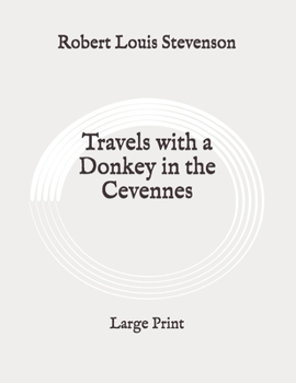 Paperback Travels with a Donkey in the Cevennes: Large Print Book