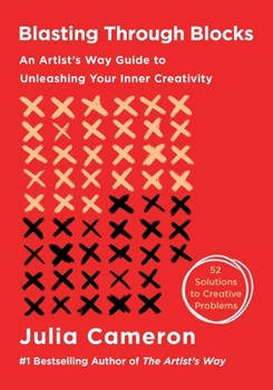 Paperback Blasting Through Blocks: An Artist's Way Guide to Unleashing Your Inner Creativity Book
